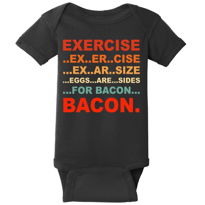 Exercise Exarsize Eggs Are Sides For Bacon Bacon Baby Bodysuit