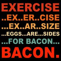 Exercise Exarsize Eggs Are Sides For Bacon Bacon Baby Bodysuit