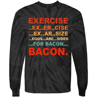 Exercise Exarsize Eggs Are Sides For Bacon Bacon Tie-Dye Long Sleeve Shirt