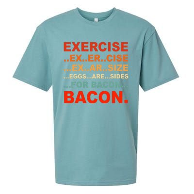 Exercise Exarsize Eggs Are Sides For Bacon Bacon Sueded Cloud Jersey T-Shirt