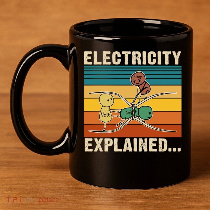 Electricity Explained Funny Gift 11oz C Handle Ceramic Mug