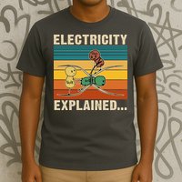 Electricity Explained Funny Gift T-Shirt