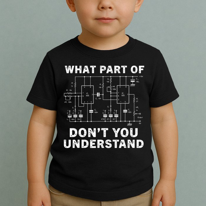 Electrical Engineer Funny Engineering Sarcasm Toddler T-Shirt