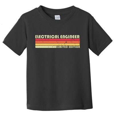 ELECTRICAL ENGINEER Funny Job Title Birthday Worker Idea Toddler T-Shirt