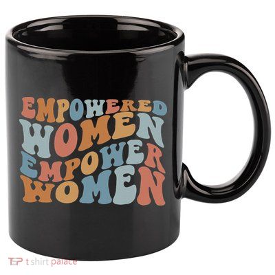 Empowered  Empower Feminist 11oz C Handle Ceramic Mug