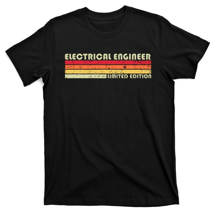 Electrical Engineer Funny Job Title Birthday Worker T-Shirt