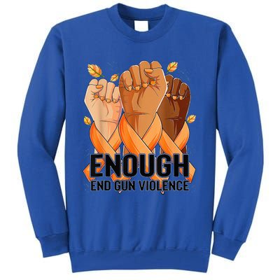 Enough End Gun Violence Awareness Day Wear Orange Tall Sweatshirt