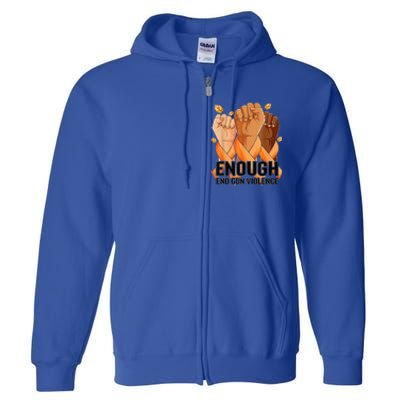 Enough End Gun Violence Awareness Day Wear Orange Full Zip Hoodie