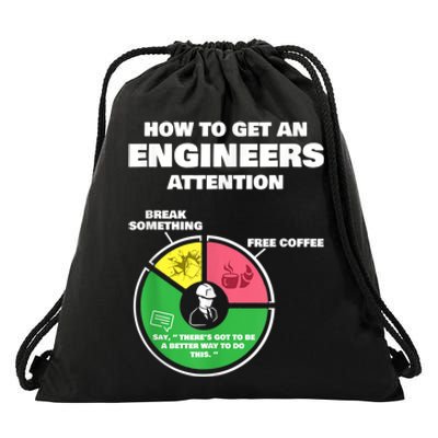 Engineer Engineering Gifts How To Get Engineers Attention Drawstring Bag