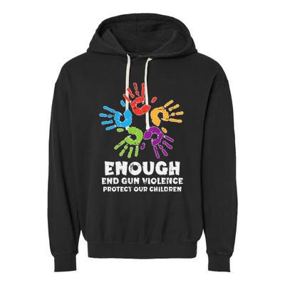 Enough End Gun Violence Protect Our Children Orange Mom Dad Garment-Dyed Fleece Hoodie