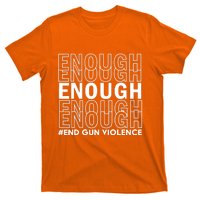 Enough End Gun Violence Awareness Day Wear Orange T-Shirt