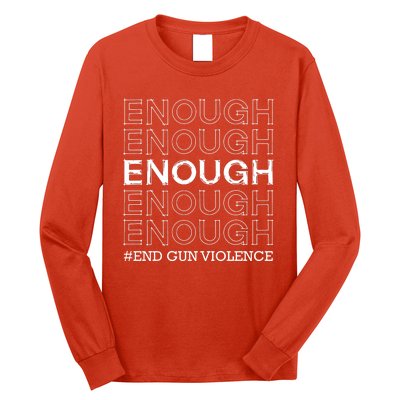 Enough End Gun Violence Awareness Day Long Sleeve Shirt