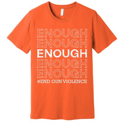 Enough End Gun Violence Awareness Day Premium T-Shirt