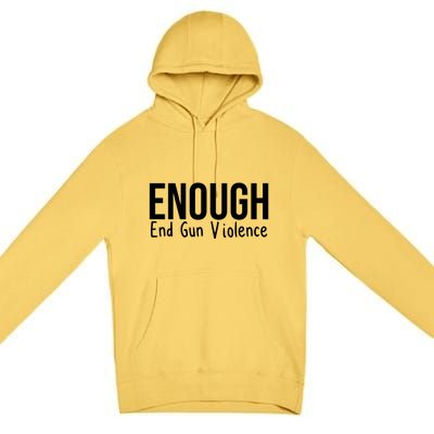 Enough End Gun Violence No More Guns Premium Pullover Hoodie