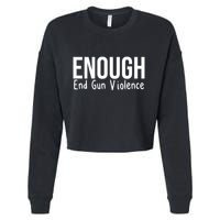 Enough End Gun Violence No More Guns Cropped Pullover Crew
