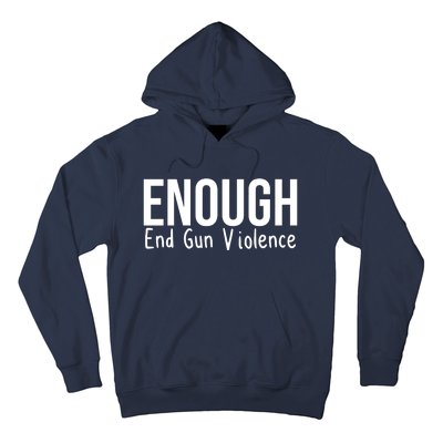 Enough End Gun Violence No More Guns Hoodie