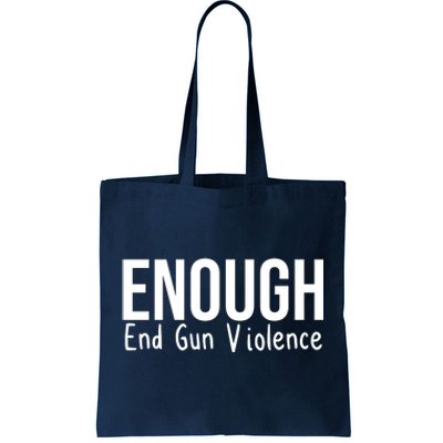 Enough End Gun Violence No More Guns Tote Bag