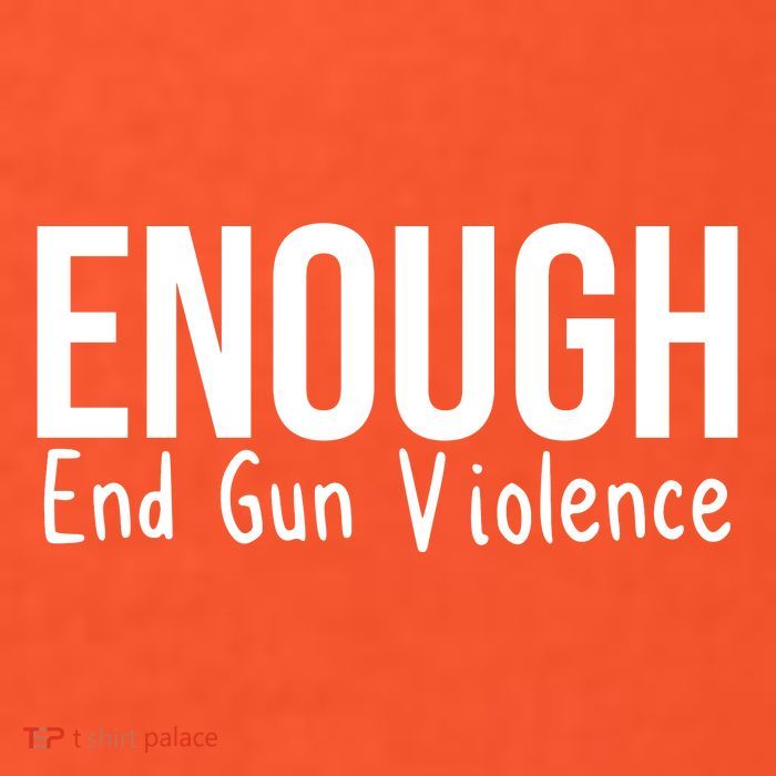 Enough End Gun Violence No More Guns T-Shirt