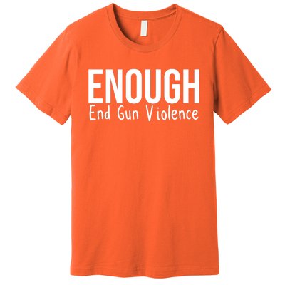 Enough End Gun Violence No More Guns Premium T-Shirt