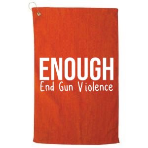 Enough End Gun Violence No More Guns Platinum Collection Golf Towel