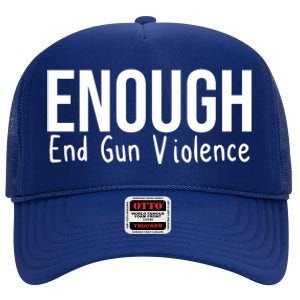 Enough End Gun Violence No More Guns High Crown Mesh Back Trucker Hat