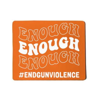 Enough End Gun Violence Awareness Day In June Wear Orange Mousepad