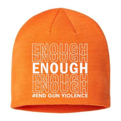 Enough End Gun Violence Awareness Day Wear Orange Sustainable Beanie