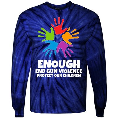 Enough End Gun Violence Protect Our Children Handprint Tie-Dye Long Sleeve Shirt