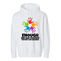 Enough End Gun Violence Protect Our Children Handprint Garment-Dyed Fleece Hoodie