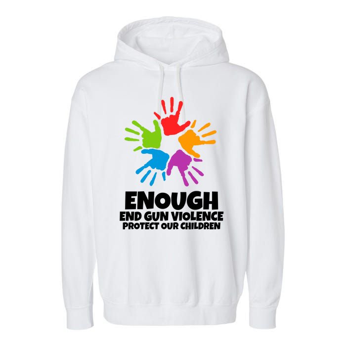 Enough End Gun Violence Protect Our Children Handprint Garment-Dyed Fleece Hoodie