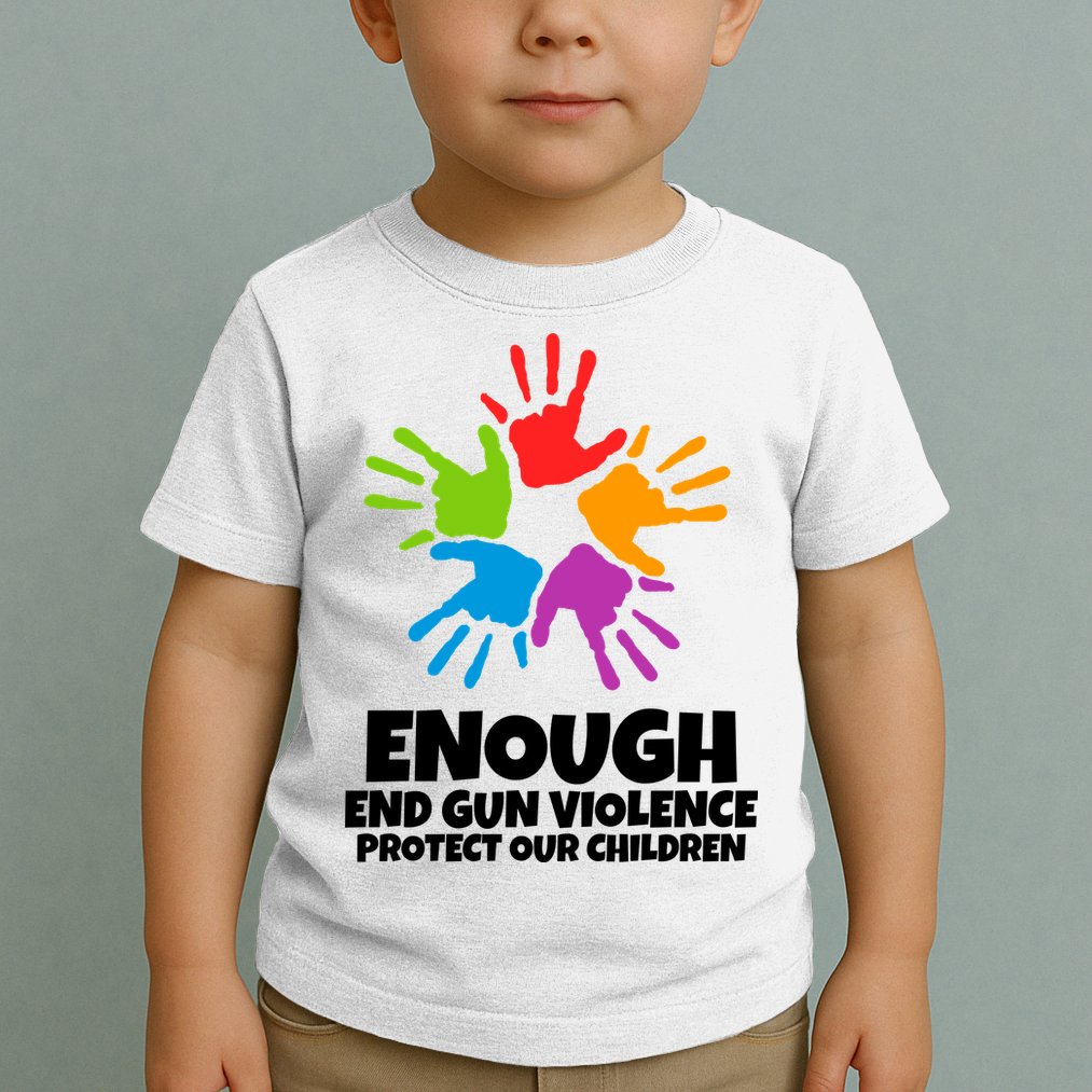 Enough End Gun Violence Protect Our Children Handprint Toddler T-Shirt