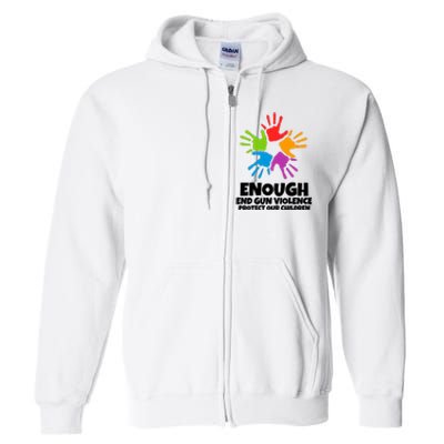 Enough End Gun Violence Protect Our Children Handprint Full Zip Hoodie