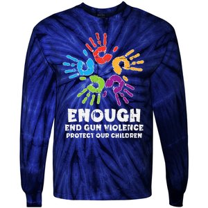 Enough End Gun Violence Protect Our Children Orange Mom Dad Tie-Dye Long Sleeve Shirt