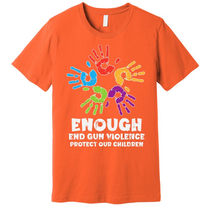 Enough End Gun Violence Protect Our Children Orange Mom Dad Premium T-Shirt