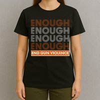 Enough End Gun Violence T-Shirt