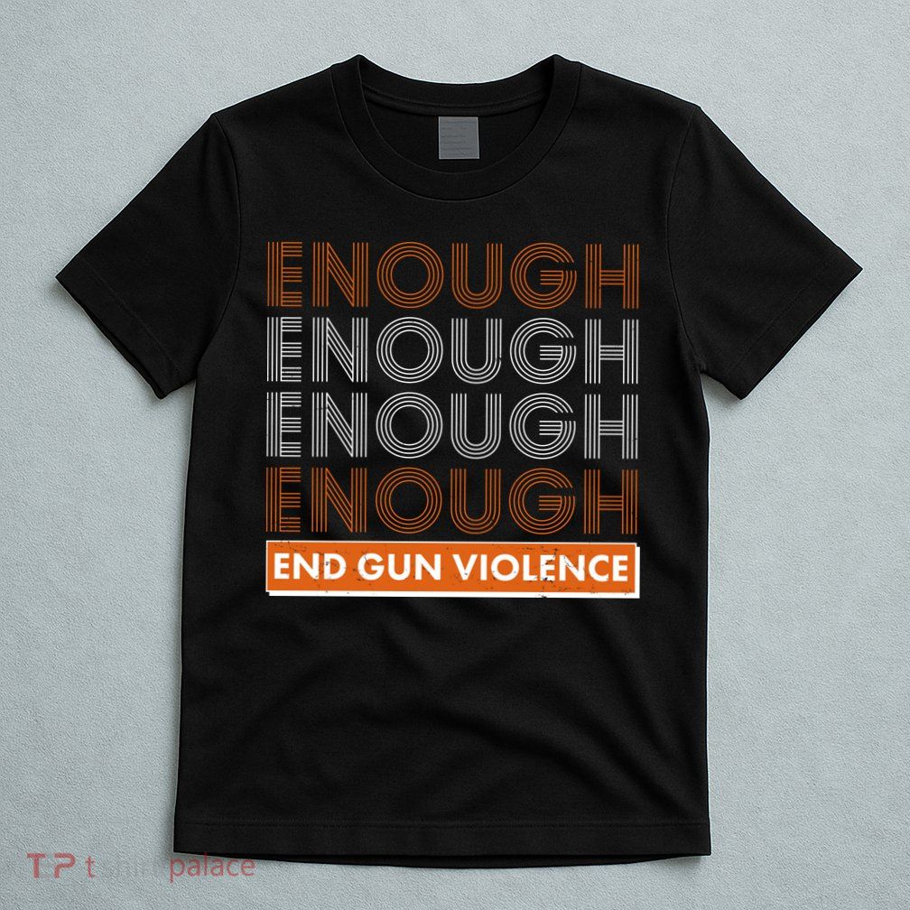 Enough End Gun Violence T-Shirt