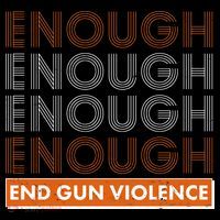 Enough End Gun Violence Button