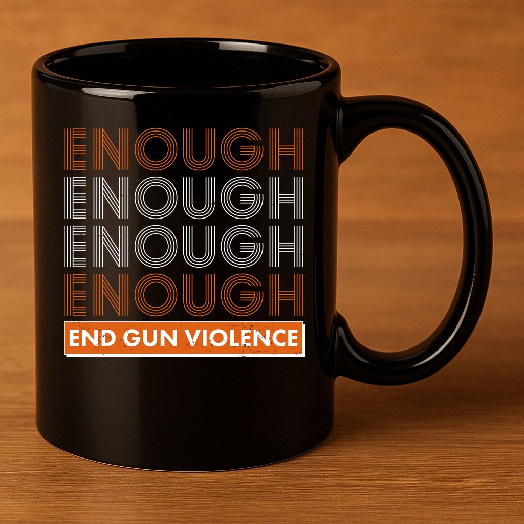 Enough End Gun Violence 11oz C Handle Ceramic Mug