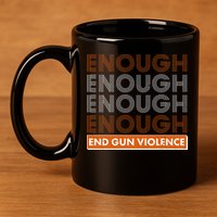 Enough End Gun Violence 11oz C Handle Ceramic Mug
