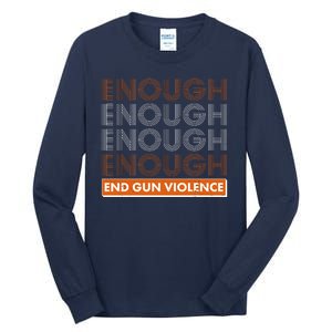 Enough End Gun Violence Tall Long Sleeve T-Shirt