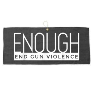 Enough End Gun Violence No Gun Awareness Day Wear Orange Large Microfiber Waffle Golf Towel