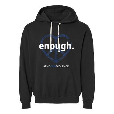 Enough End Gun Violence National Gun Violence Awareness Day Garment-Dyed Fleece Hoodie