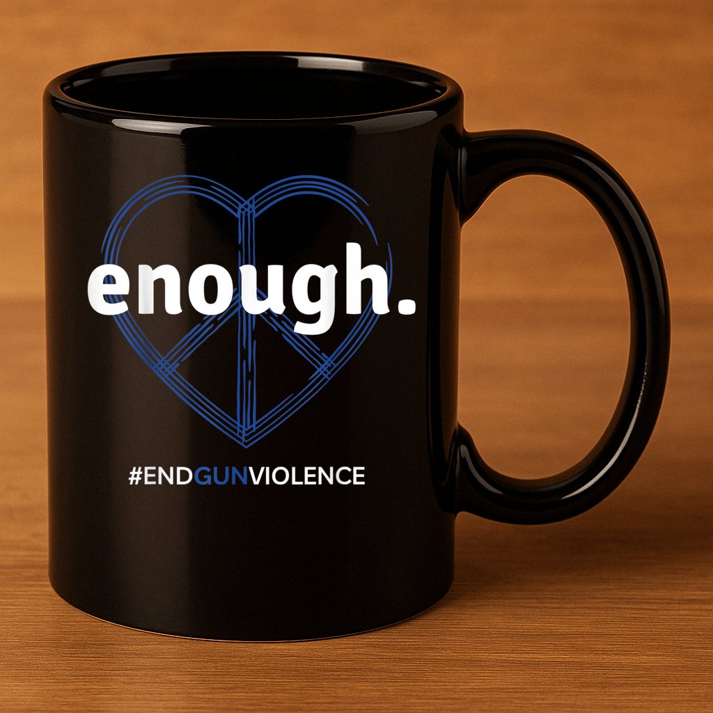 Enough End Gun Violence National Gun Violence Awareness Day 11oz C Handle Ceramic Mug