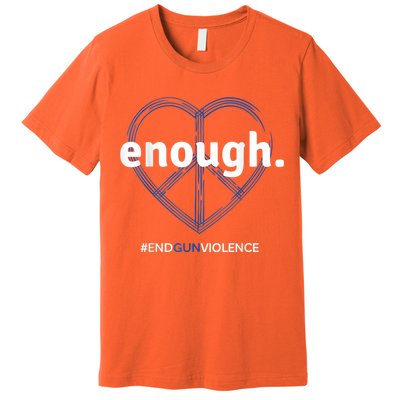 Enough End Gun Violence National Gun Violence Awareness Day Premium T-Shirt