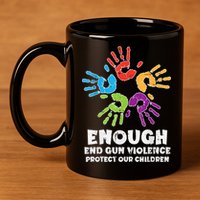 Enough End Gun Violence Protect Our Children Orange Mom Dad 11oz C Handle Ceramic Mug