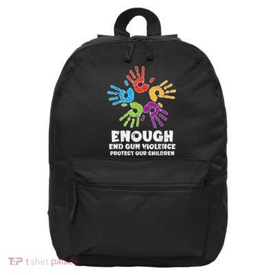 Enough End Gun Violence Protect Our Children Orange Mom Dad 16 in Basic Backpack