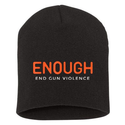 Enough End Gun Violence No Gun Awareness Day Wear Orange Short Acrylic Beanie