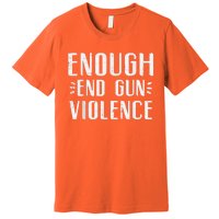 Enough End Gun Violence Awareness Orange Premium T-Shirt