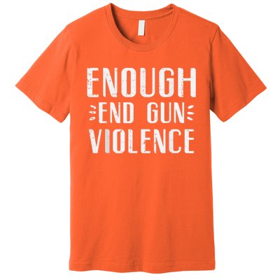 Enough End Gun Violence Awareness Orange Premium T-Shirt