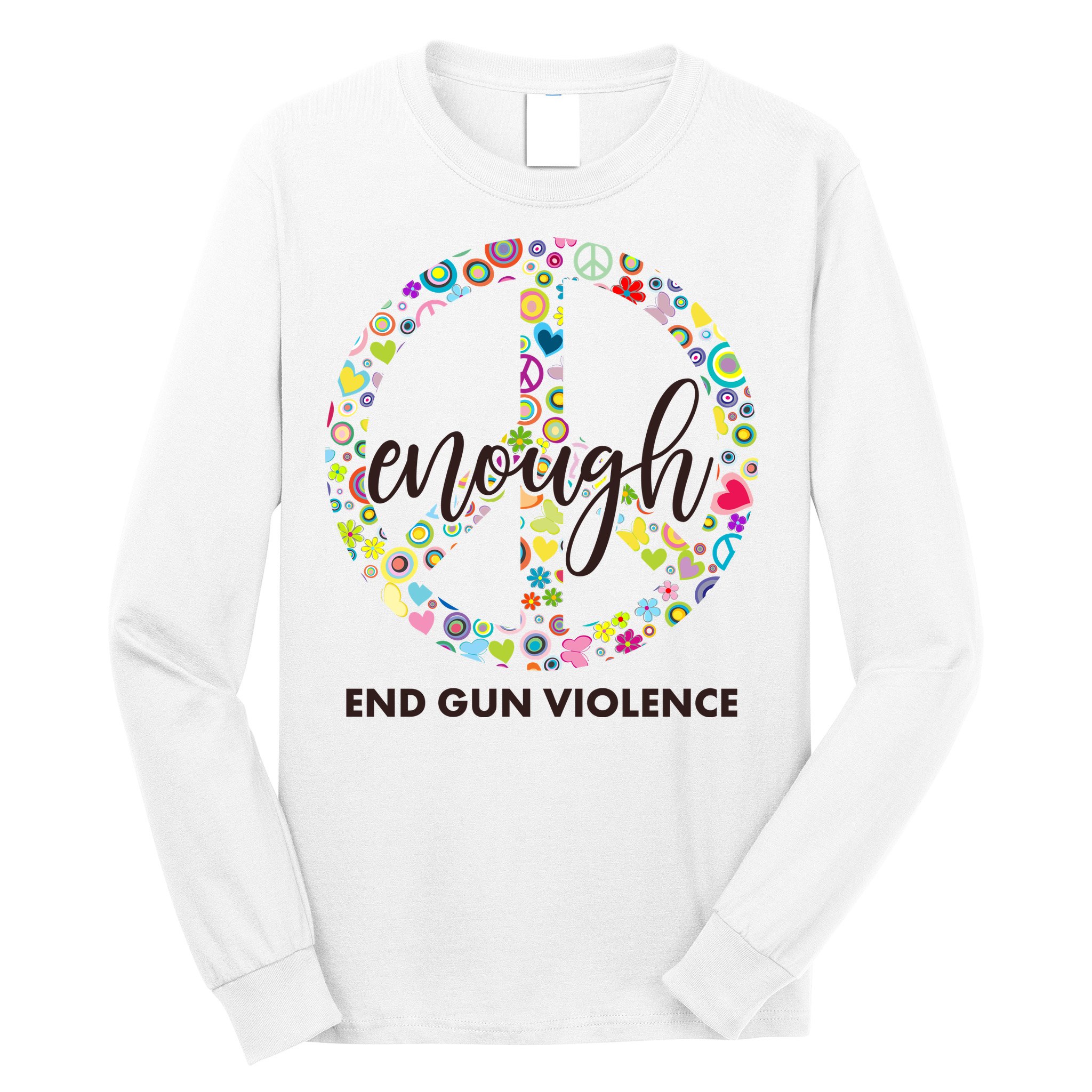 Enough End Gun Violence Peace Sign Long Sleeve Shirt